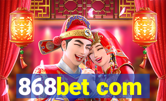 868bet com